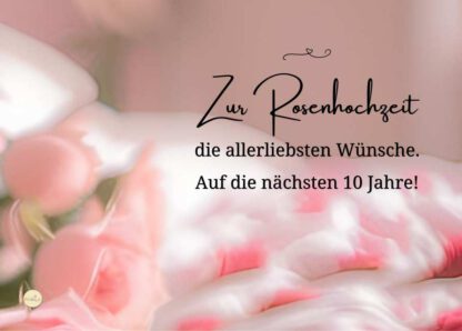 Zur Rosenhochzeit die allerliebsten Wünsche