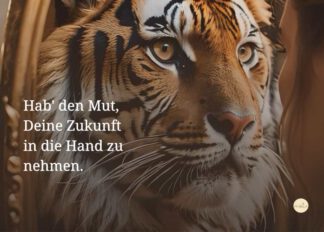 Hab' den Mut, Deine Zukunft in die Hand zu nehmen_Tiger - Digitale Postkarte