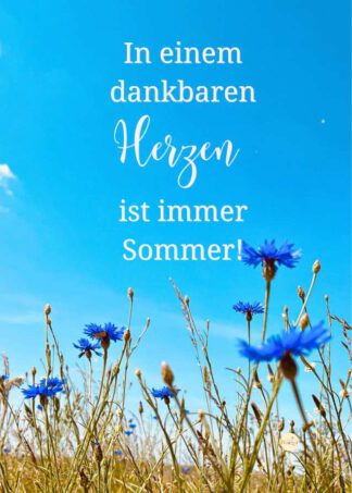 In einem dankbaren Herzen ist immer Sommer