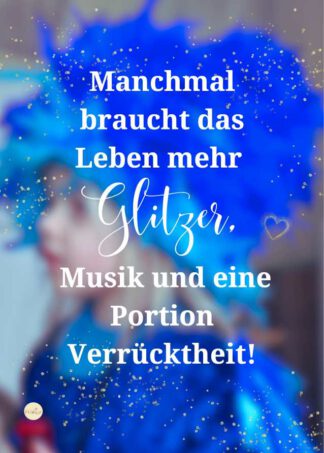 Manchmal braucht das Leben mehr Glitzer, Musik und eine Portion Verrücktheit