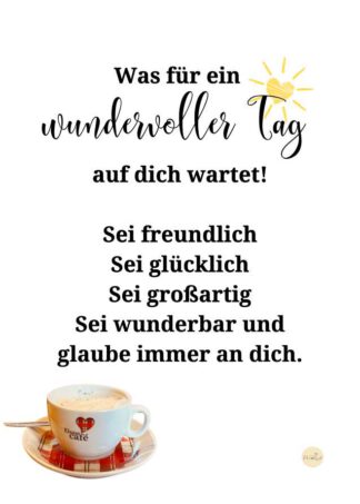 Was für ein wundervoller Tag auf dich wartet!