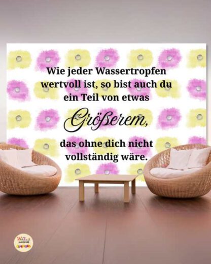 Wie jeder Wassertropfen wertvoll ist, so bist auch du ein Teil von etwas Größerem, das ohne dich nicht vollständig wäre